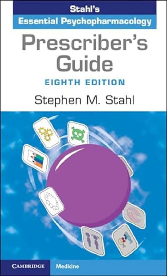 Prescriber's Guide: Stahl's Essential Psychopharmacology 8th Edition ISBN 9781009464758